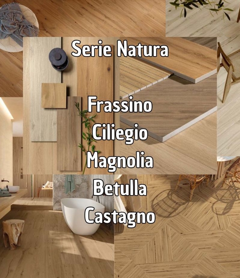 Serie Natura Frassiono,Ciliegio,Magnolia,Betulla,Castagno 26x160,20x122,30x122